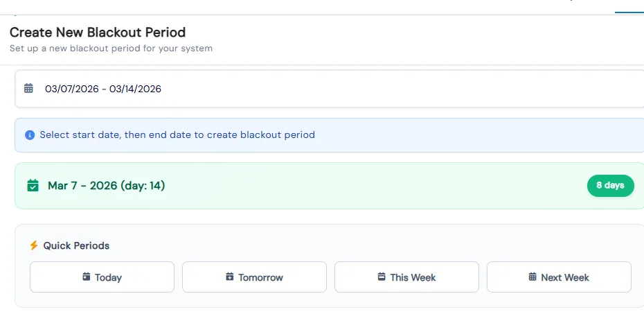 Create New Blackout Period screen with a date range, day count and quick periods for today, tomorrow, this week and next week